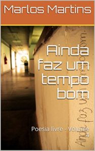Baixar Ainda faz um tempo bom: Poesia livre – Volume 4 pdf, epub, eBook