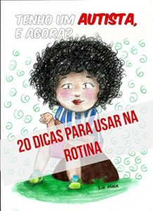 Baixar Tenho Um Autista, e Agora?: 2O Dicas para usar na rotina pdf, epub, eBook