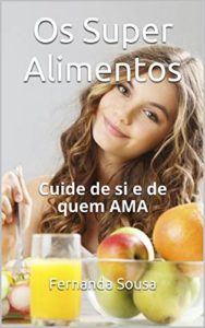 Baixar Os Super Alimentos: Cuide de si e de quem AMA pdf, epub, eBook