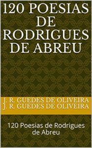 Baixar 120 POESIAS DE RODRIGUES DE ABREU: 120 Poesias de Rodrigues de Abreu pdf, epub, eBook