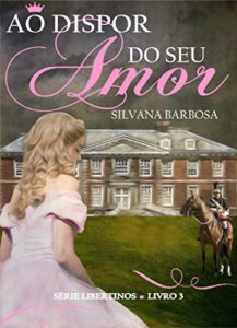 Baixar Ao Dispor do Seu Amor (Libertinos Livro 3) pdf, epub, eBook
