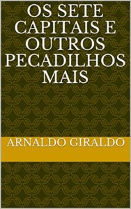Baixar Os sete capitais e outros pecadilhos mais pdf, epub, eBook