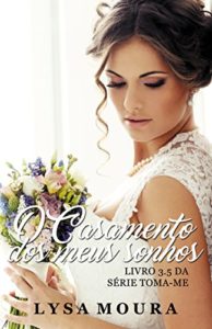 Baixar O casamento dos meus Sonhos (Toma-me – livro 3.5) pdf, epub, eBook