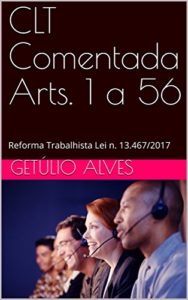 Baixar CLT Comentada Arts. 1 a 56: Reforma Trabalhista Lei n. 13.467/2017 pdf, epub, eBook