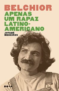 Baixar Belchior – Apenas um rapaz latino-americano pdf, epub, eBook