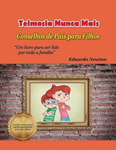 Baixar Teimosia Nunca Mais: Conselhos de Pais para Filhos pdf, epub, eBook