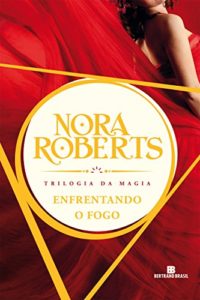 Baixar Enfrentando o fogo – Trilogia da magia – vol. 3 pdf, epub, eBook