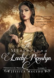Baixar A Misteriosa Lady Rosslyn (Herdeiras da Magia Livro 1) pdf, epub, eBook