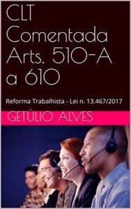 Baixar CLT Comentada Arts. 510-A a 610: Reforma Trabalhista – Lei n. 13.467/2017 pdf, epub, eBook
