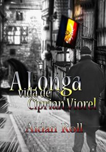 Baixar A Longa vida de Ciprian Viorel pdf, epub, eBook