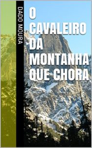 Baixar O cavaleiro da montanha que chora pdf, epub, eBook