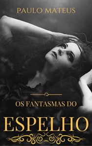 Baixar Os Fantasmas do Espelho pdf, epub, eBook