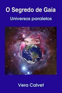 Baixar O SEGREDO DE GAIA: Universos paralelos pdf, epub, eBook