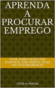 Baixar APRENDA A PROCURAR EMPREGO: VITOR H. PERONI pdf, epub, eBook