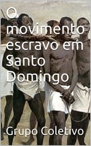Baixar O movimento escravo em Santo Domingo pdf, epub, eBook