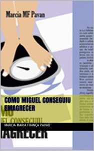 Baixar COMO MIGUEL CONSEGUIU EMAGRECER pdf, epub, eBook