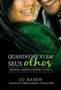 Baixar Quando Me Vi Em Seus Olhos (Trilogia Amores Eternos Livro 2) pdf, epub, eBook