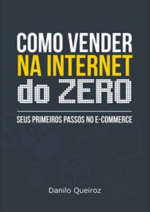 Baixar Como vender na internet do zero: Seus primeiros passos no e-commerce pdf, epub, eBook
