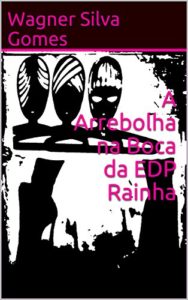 Baixar A Arrebolha na Boca da EDP Rainha pdf, epub, eBook