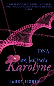 Baixar DNA: Um Lar para Karolyne pdf, epub, eBook