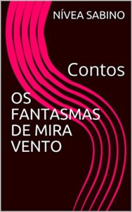 Baixar OS FANTASMAS DE MIRA VENTO: Contos pdf, epub, eBook