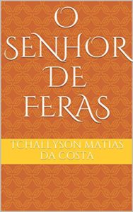 Baixar O SENHOR DE FERAS pdf, epub, eBook