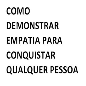 Baixar Como Demonstrar Empatia Para Conquistar Qualquer Pessoa pdf, epub, eBook
