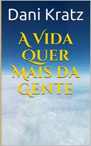 Baixar A Vida Quer Mais da Gente (1) pdf, epub, eBook