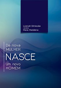 Baixar Da Nova Mulher Nasce Um Novo Homem pdf, epub, eBook