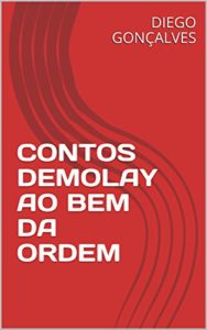 Baixar CONTOS DEMOLAY AO BEM DA ORDEM pdf, epub, eBook