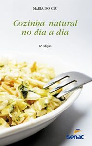 Baixar Cozinha natural no dia a dia pdf, epub, eBook