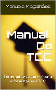 Baixar Manual Do TCC: Dicas sobre como elaborar e formatar seu TCC pdf, epub, eBook