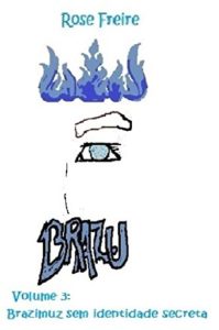 Baixar Brazu V3: Brazimuz sem identidade secreta pdf, epub, eBook