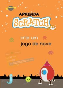 Baixar Aprenda Scratch: Crie um jogo de nave pdf, epub, eBook