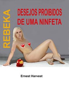 Baixar REBEKA: DESEJOS PROIBIDOS DE UMA NINFETA pdf, epub, eBook