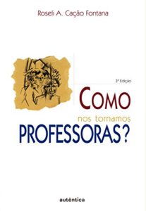 Baixar Como nos tornamos professoras? pdf, epub, eBook