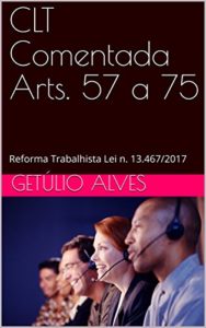 Baixar CLT Comentada Arts. 57 a 75: Reforma Trabalhista Lei n. 13.467/2017 pdf, epub, eBook