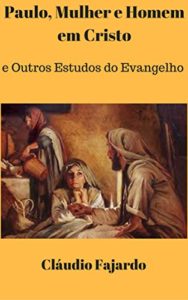 Baixar Paulo, Mulher e Homem em Cristo: E Outros Estudos do Evangelho (Estudando o Evangelho) pdf, epub, eBook