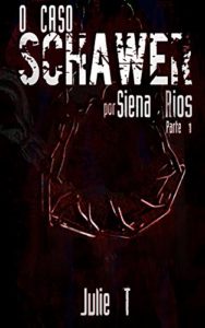 Baixar O Caso Schawer por Siena Rios – Parte 1 pdf, epub, eBook