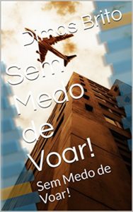 Baixar Sem Medo de Voar!: Sem Medo de Voar! pdf, epub, eBook