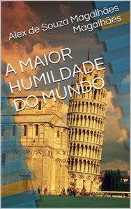 Baixar A MAIOR HUMILDADE DO MUNDO pdf, epub, eBook