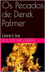 Baixar Os Pecados de Derek Palmer: Livro I: Ira pdf, epub, eBook
