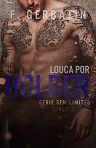 Baixar Louca por Holder (Sem Limites Livro 2) pdf, epub, eBook
