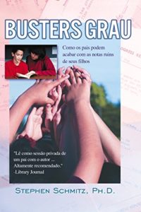 Baixar Busters grau: Como os pais podem acabar com as notas ruins de seus filhos pdf, epub, eBook