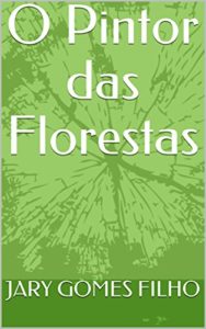 Baixar O Pintor das Florestas pdf, epub, eBook