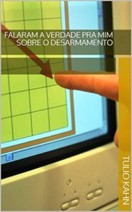 Baixar Falaram a verdade pra mim sobre o desarmamento pdf, epub, eBook