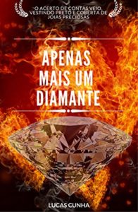 Baixar Apenas mais um Diamante: O acerto de contas veio, vestindo preto e coberta de joias preciosas. pdf, epub, eBook