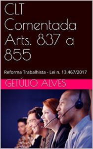 Baixar CLT Comentada Arts. 837 a 855: Reforma Trabalhista  – Lei n. 13.467/2017 pdf, epub, eBook