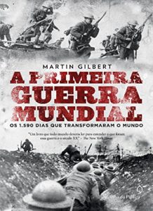 Baixar A primeira guerra mundial: Os 1.590 dias que transformaram o mundo pdf, epub, eBook