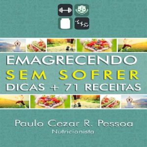Baixar Emagrecendo Sem Sofrer Dicas + 71 Receitas pdf, epub, eBook